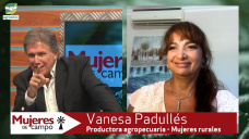 ¿Se le da un espacio activo a las Mujeres rurales en el país?; con Vanesa Padullés - productora