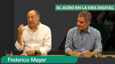 Un horizonte de oportunidades de las AgTechs en la producción agropecuaria, HOY; con F. Mayer y J. Piedra Buena