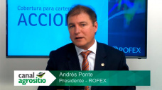 El valor de la fusión MATba - Rofex para los productores, y las fuerzas que lo bombean; con A. Ponte - Pres. Rofex