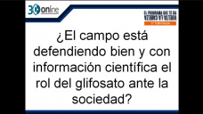 30 online B4: ¿Quien es el culpable de tanto rechazo social al glifosato?; con R. Bindi y C. Curci
