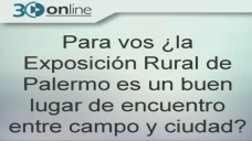 30 online B4: ¿Es la Rural de Palermo un lugar de encuentro entre campo y ciudad?