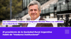 Las retenciones vuelven al Congreso: Nicolás Pino y su reflexión, en La Red Rural