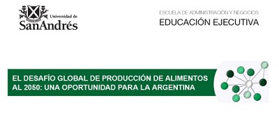 El desafío global de Producción de Alimentos al 2050