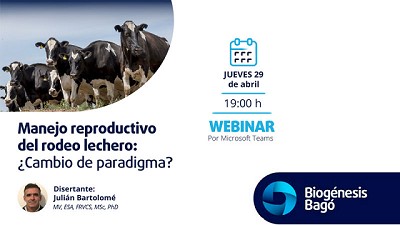 Biogénesis Bagó te invita al webinar del 29/04 19 h. “Manejo reproductivo del rodeo lechero