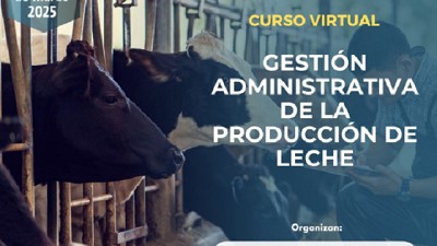 ¿Listo para transformar tu negocio lechero? Curso Virtual: Gestión Administrativa de la Producción de Leche - Inicio 17 de marzo 2025