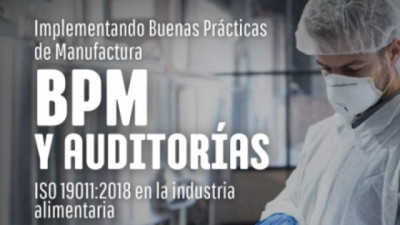 Implementando BPM y auditorías ISO	 19011:2018 en la industria de alimentos